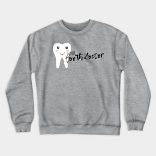 Future tooth doctor (dentist) Crewneck Sweatshirt